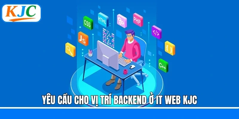 Yêu cầu cho vị trí Backend ở IT Web KJC
